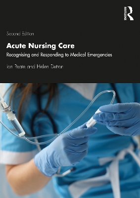 Acute Nursing Care: Recognising and Responding to Medical Emergencies book