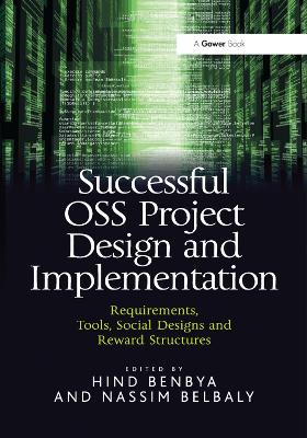 Successful OSS Project Design and Implementation: Requirements, Tools, Social Designs and Reward Structures book