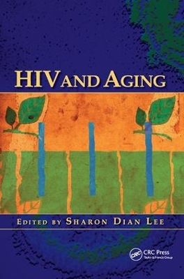 HIV and Aging by Sharon Dian Lee