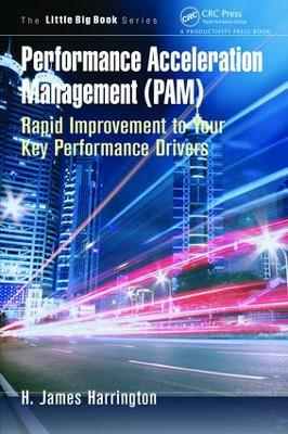 Performance Acceleration Management (PAM) by H. James Harrington