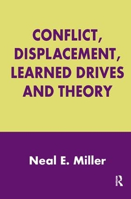 Conflict, Displacement, Learned Drives and Theory by Neal E. Miller