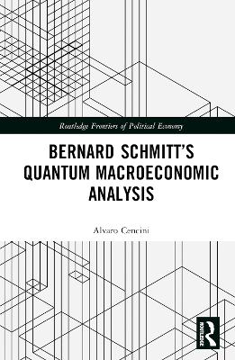 Bernard Schmitt’s Quantum Macroeconomic Analysis by Alvaro Cencini