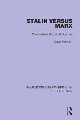 Stalin Versus Marx: The Stalinist Historical Doctrine by Klaus Mehnert