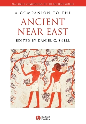 A Companion to the Ancient Near East by Daniel C. Snell