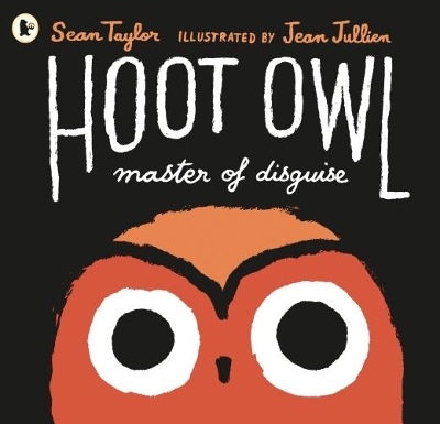 Hoot Owl, Master of Disguise by Sean Taylor