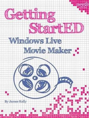 Getting StartED with Windows Live Movie Maker book