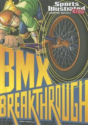 BMX Breakthrough by Carl Bowen