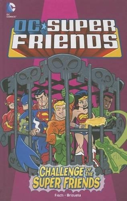 Challenge of the Super Friends by Sholly Fisch