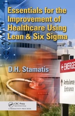 Essentials for the Improvement of Healthcare Using Lean & Six Sigma book