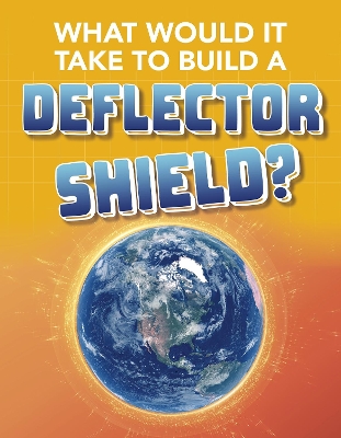 What Would It Take to Build a Deflector Shield? book