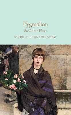 Pygmalion & Other Plays by George Bernard Shaw