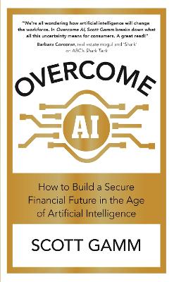 Overcome AI: How to Build a Secure Financial Future in the Age of Artificial Intelligence book