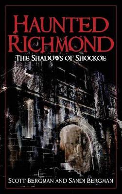 Haunted Richmond by Scott Bergman