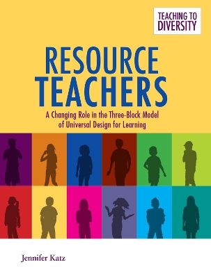 Resource Teachers: A Changing Role in the Three-Block Model of Universal Design for Learning book