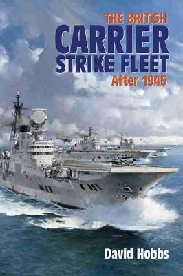 The British Carrier Strike Fleet by David Hobbs