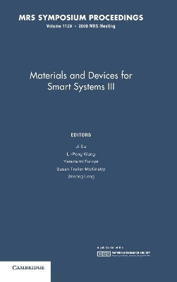 Materials and Devices for Smart Systems III: Volume 1129 by Ji Su