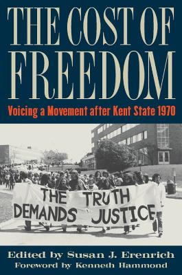 The Cost of Freedom: Voicing a Movement After Kent State 1970 book