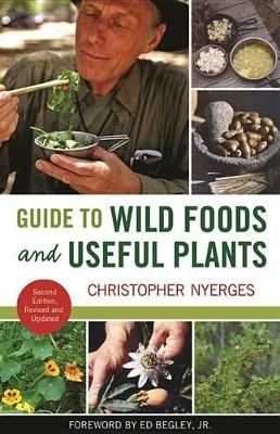 Guide to Wild Foods and Useful Plants by Christopher Nyerges