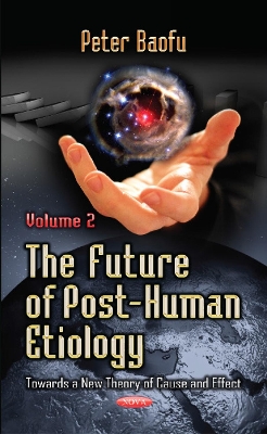 Future of Post-Human Etiology by Peter Baofu