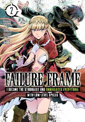 Failure Frame: I Became the Strongest and Annihilated Everything With Low-Level Spells (Manga) Vol. 2 book