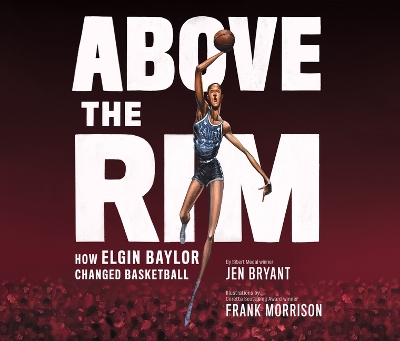 Above the Rim: How Elgin Baylor Changed Basketball book