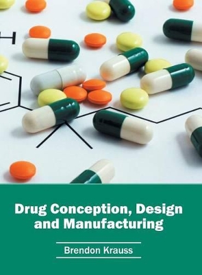 Drug Conception, Design and Manufacturing book