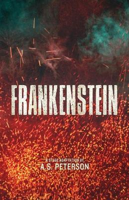 Frankenstein by A S Peterson