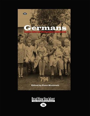 Germans: Travellers, Settlers and their Descendants in South Australia by Peter Monteath