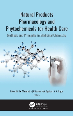 Natural Products Pharmacology and Phytochemicals for Health Care: Methods and Principles in Medicinal Chemistry book