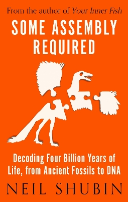 Some Assembly Required: Decoding Four Billion Years of Life, from Ancient Fossils to DNA book