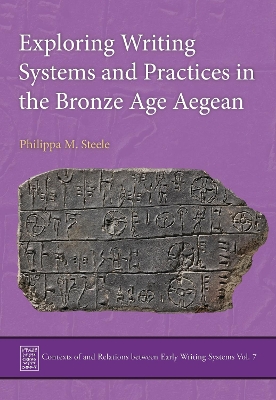 Exploring Writing Systems and Practices in the Bronze Age Aegean book