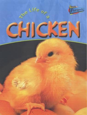 Raintree Perspectives: Life Cycles - the Life of a Chicken book