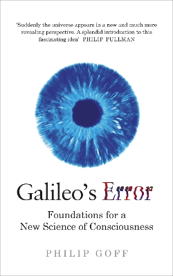 Galileo's Error: Foundations for a New Science of Consciousness book