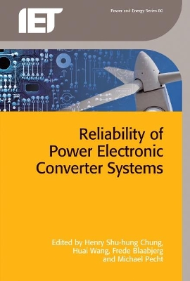 Reliability of Power Electronic Converter Systems by Shu-hung Chung