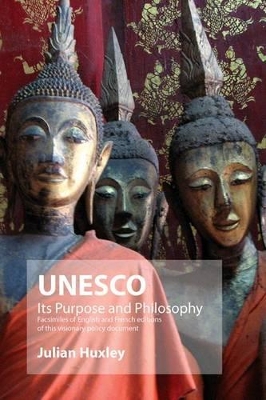 UNESCO: Its Purpose and Philosophy: Facsimiles of English and French Editions of This Visionary Policy Document book