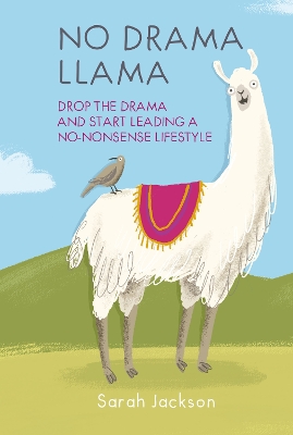 No Drama Llama: Drop the Drama and Start Leading a No-Nonsense Lifestyle book