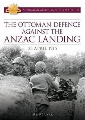 Ottoman Defence Against the ANZAC Landing book