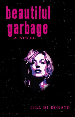 Beautiful Garbage: A Novel book