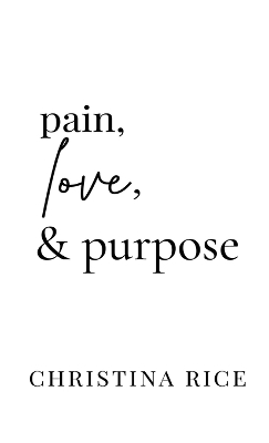 Pain, Love, and Purpose book