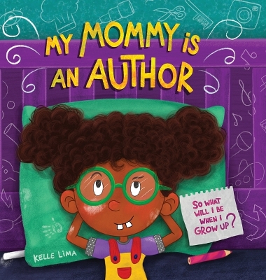 My Mommy Is An Author: So What Will I Be When I Grow Up? book