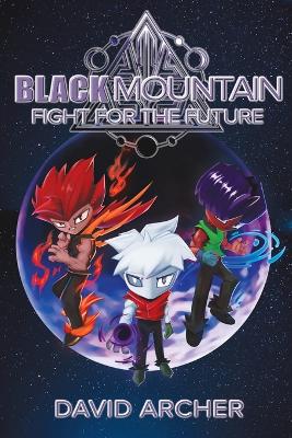 Black Mountain: Fight for the Future book