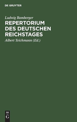 Repertorium Des Deutschen Reichstages: Erste Legislatur Periode. Erste Session 1871 book