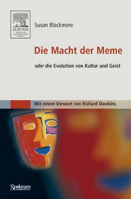 Die Macht der Meme: oder Die Evolution von Kultur und Geist [Mit einem Vorwort von Richard Dawkins] book