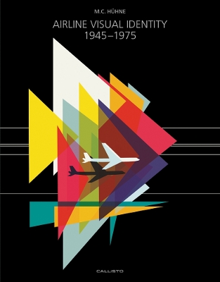 Airline Visual Identity 1945-1975 by M. C. Huhne