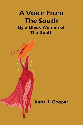 A Voice from the South; By a Black Woman of the South book