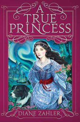 True Princess by Diane Zahler