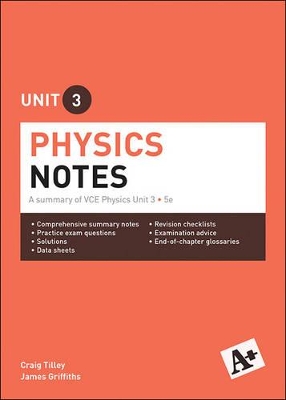 A+ Physics Notes VCE Unit 3 book