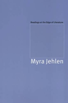 Readings at the Edge of Literature by Myra Jehlen