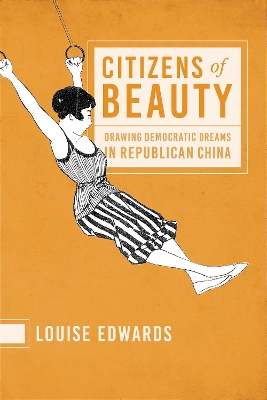 Citizens of Beauty: Drawing Democratic Dreams in Republican China book