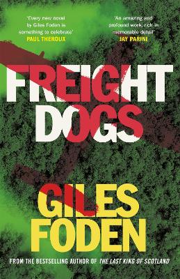 Freight Dogs by Giles Foden